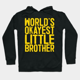 World's Okayest Little Brother Hoodie